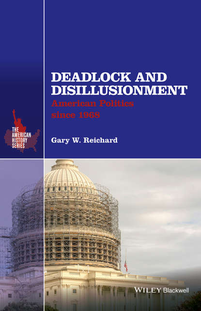 Скачать книгу Deadlock and Disillusionment. American Politics since 1968
