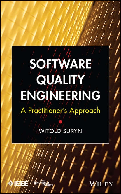 Скачать книгу Software Quality Engineering. A Practitioner&apos;s Approach