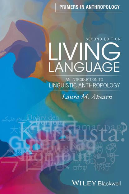 Скачать книгу Living Language. An Introduction to Linguistic Anthropology