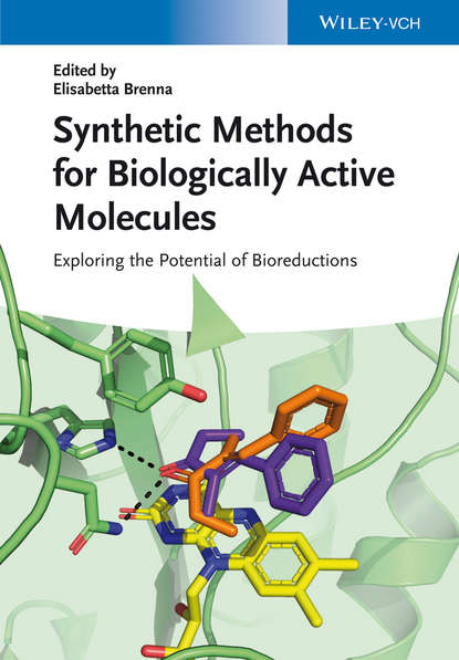 Скачать книгу Synthetic Methods for Biologically Active Molecules. Exploring the Potential of Bioreductions