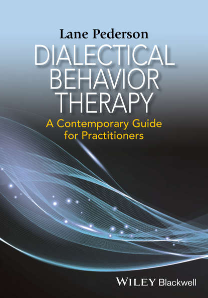 Скачать книгу Dialectical Behavior Therapy. A Contemporary Guide for Practitioners