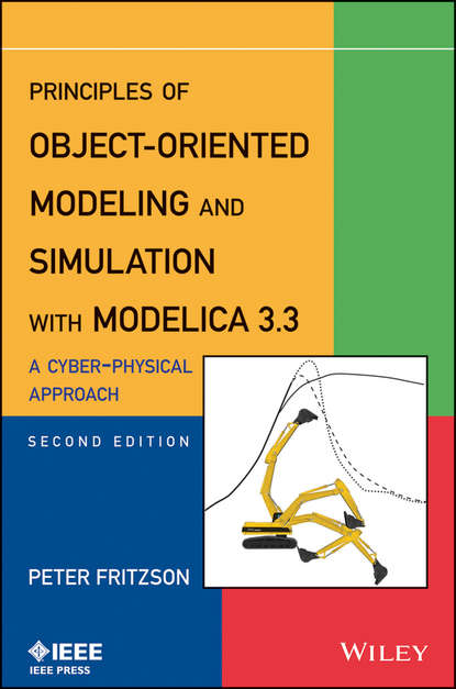 Скачать книгу Principles of Object-Oriented Modeling and Simulation with Modelica 3.3. A Cyber-Physical Approach