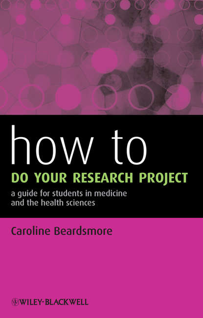 Скачать книгу How to Do Your Research Project. A Guide for Students in Medicine and The Health Sciences