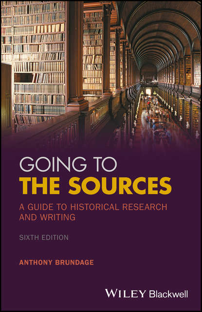 Скачать книгу Going to the Sources. A Guide to Historical Research and Writing
