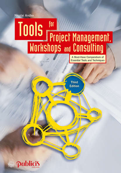 Скачать книгу Tools for Project Management, Workshops and Consulting. A Must-Have Compendium of Essential Tools and Techniques