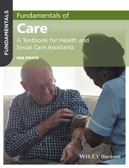 Fundamentals of Care. A Textbook for Health and Social Care Assistants