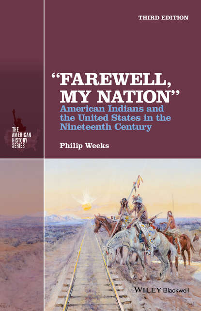 Скачать книгу «Farewell, My Nation». American Indians and the United States in the Nineteenth Century
