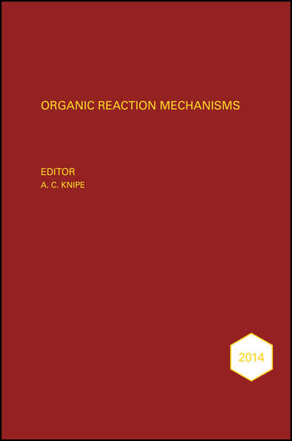 Скачать книгу Organic Reaction Mechanisms 2014. An annual survey covering the literature dated January to December 2014