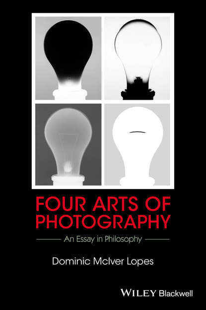 Скачать книгу Four Arts of Photography. An Essay in Philosophy