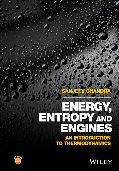 Скачать книгу Energy, Entropy and Engines. An Introduction to Thermodynamics