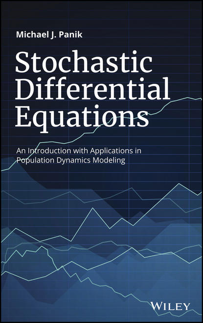 Скачать книгу Stochastic Differential Equations. An Introduction with Applications in Population Dynamics Modeling