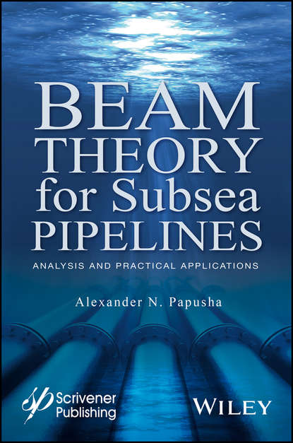 Скачать книгу Beam Theory for Subsea Pipelines. Analysis and Practical Applications