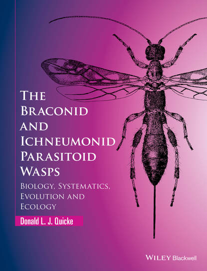 Скачать книгу The Braconid and Ichneumonid Parasitoid Wasps. Biology, Systematics, Evolution and Ecology