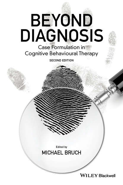 Скачать книгу Beyond Diagnosis. Case Formulation in Cognitive Behavioural Therapy
