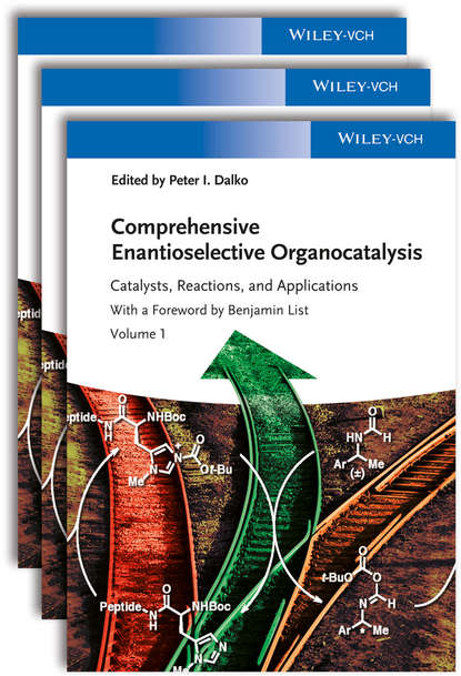 Скачать книгу Comprehensive Enantioselective Organocatalysis. Catalysts, Reactions, and Applications, 3 Volume Set