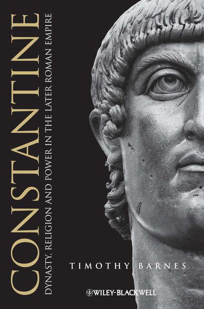 Скачать книгу Constantine. Dynasty, Religion and Power in the Later Roman Empire