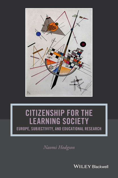 Скачать книгу Citizenship for the Learning Society. Europe, Subjectivity, and Educational Research