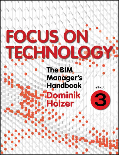 The BIM Manager's Handbook, Part 3. Focus on Technology