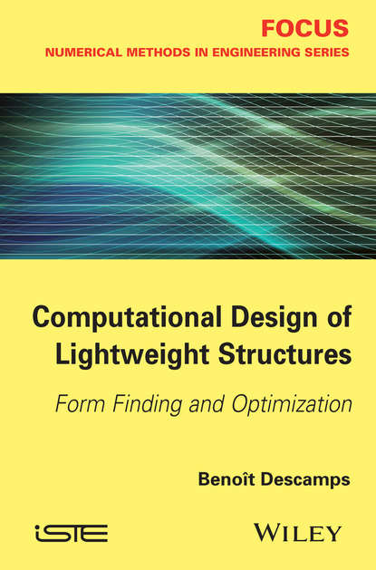 Скачать книгу Computational Design of Lightweight Structures. Form Finding and Optimization