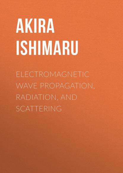 Скачать книгу Electromagnetic Wave Propagation, Radiation, and Scattering. From Fundamentals to Applications