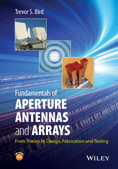 Скачать книгу Fundamentals of Aperture Antennas and Arrays. From Theory to Design, Fabrication and Testing