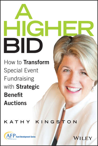 A Higher Bid. How to Transform Special Event Fundraising with Strategic Auctions