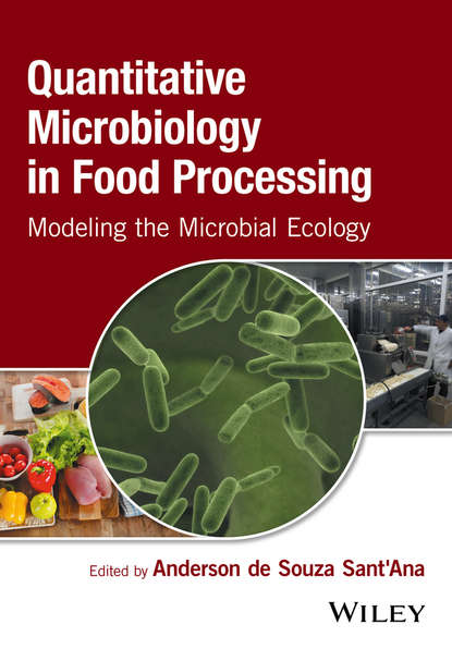 Скачать книгу Quantitative Microbiology in Food Processing. Modeling the Microbial Ecology