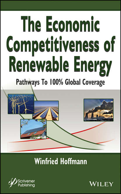 Скачать книгу The Economic Competitiveness of Renewable Energy. Pathways to 100% Global Coverage