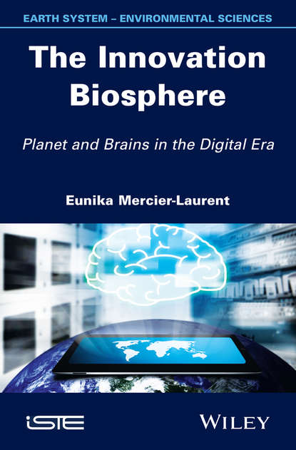 Скачать книгу The Innovation Biosphere. Planet and Brains in the Digital Era