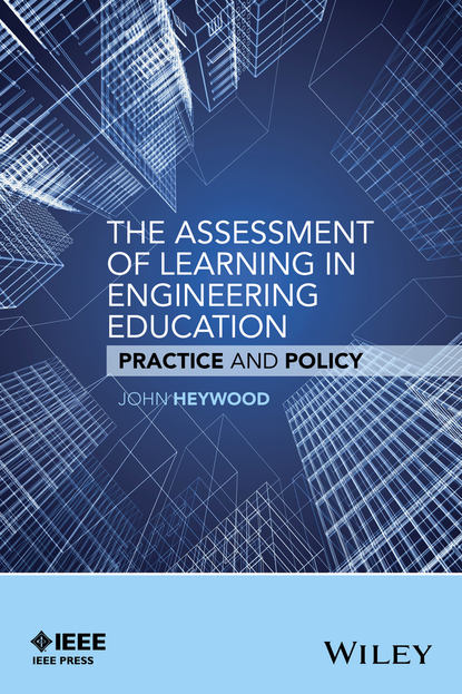 Скачать книгу The Assessment of Learning in Engineering Education. Practice and Policy