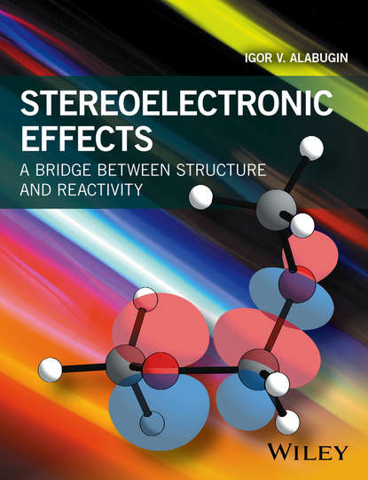 Скачать книгу Stereoelectronic Effects. A Bridge Between Structure and Reactivity