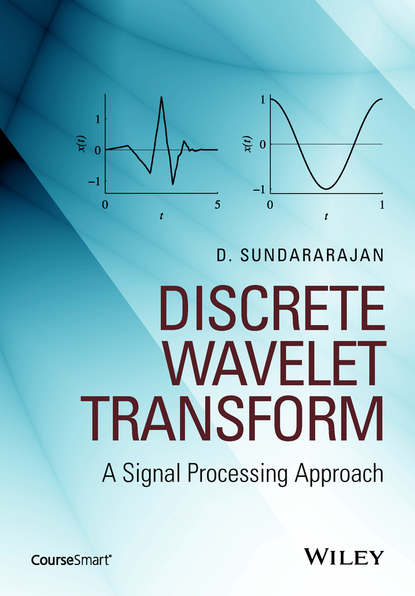 Скачать книгу Discrete Wavelet Transform. A Signal Processing Approach