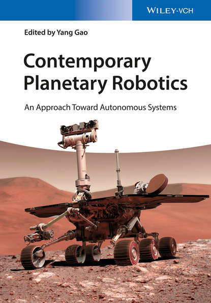 Скачать книгу Contemporary Planetary Robotics. An Approach Toward Autonomous Systems