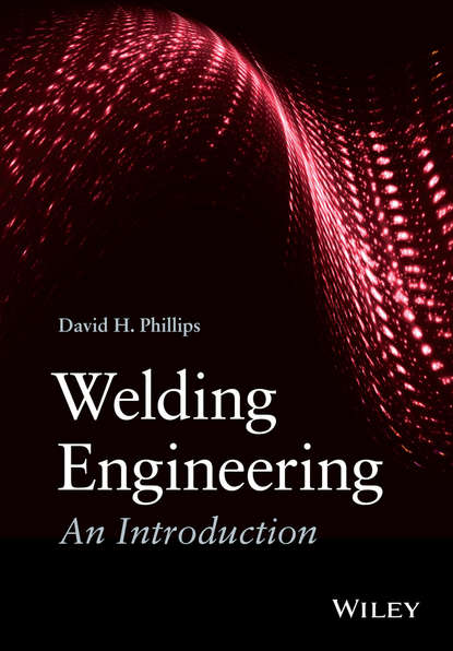 Скачать книгу Welding Engineering. An Introduction