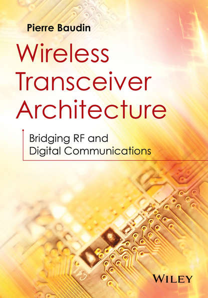 Скачать книгу Wireless Transceiver Architecture. Bridging RF and Digital Communications