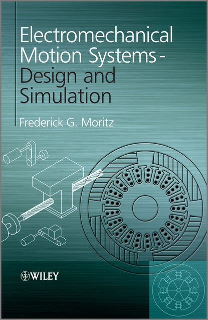 Скачать книгу Electromechanical Motion Systems. Design and Simulation