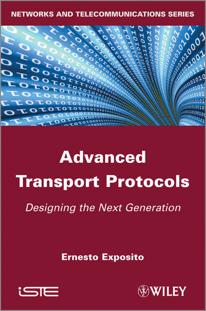 Скачать книгу Advanced Transport Protocols. Designing the Next Generation