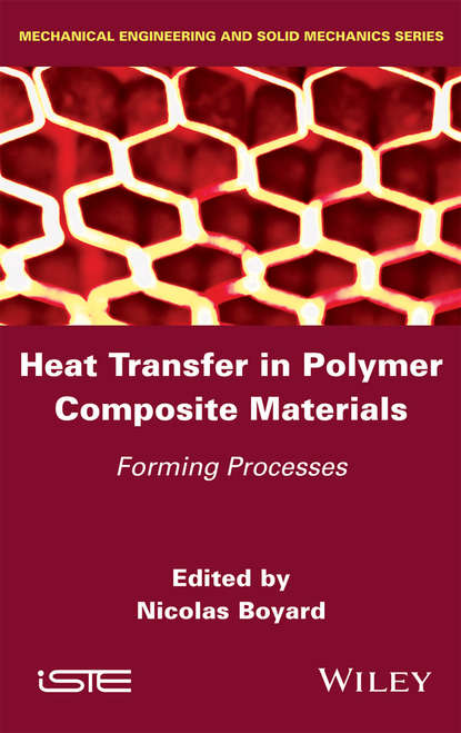 Скачать книгу Heat Transfer in Polymer Composite Materials. Forming Processes