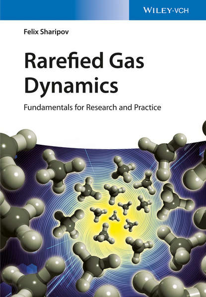 Скачать книгу Rarefied Gas Dynamics. Fundamentals for Research and Practice