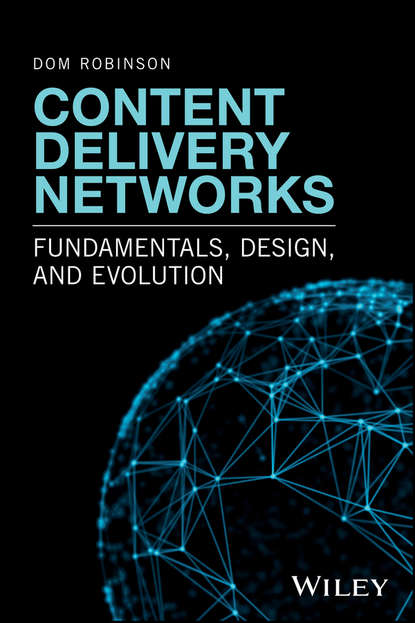 Скачать книгу Content Delivery Networks. Fundamentals, Design, and Evolution