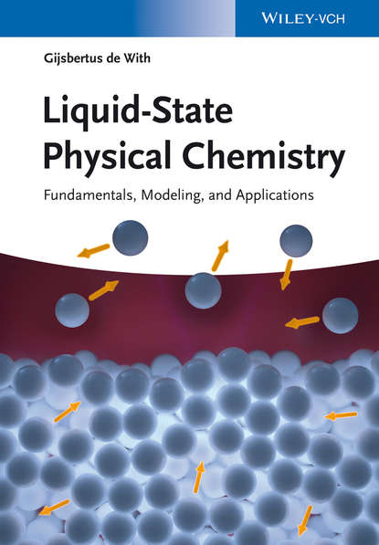 Скачать книгу Liquid-State Physical Chemistry. Fundamentals, Modeling, and Applications