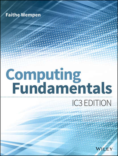 Скачать книгу Computing Fundamentals. IC3 Edition