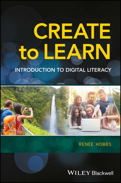 Скачать книгу Create to Learn. Introduction to Digital Literacy