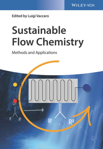 Скачать книгу Sustainable Flow Chemistry. Methods and Applications