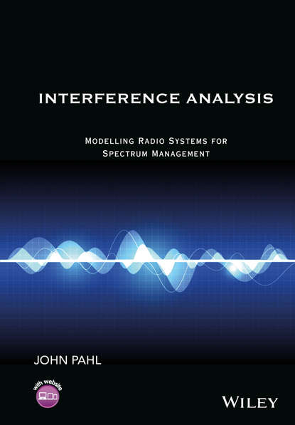 Скачать книгу Interference Analysis. Modelling Radio Systems for Spectrum Management