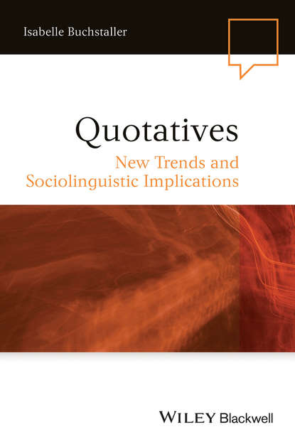 Скачать книгу Quotatives. New Trends and Sociolinguistic Implications