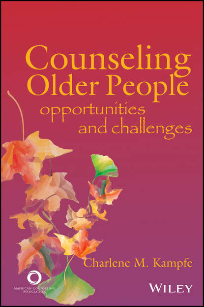Скачать книгу Counseling Older People. Opportunities and Challenges