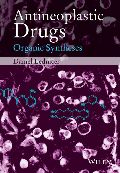 Скачать книгу Antineoplastic Drugs. Organic Syntheses