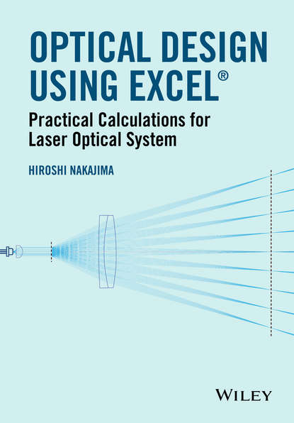 Скачать книгу Optical Design Using Excel. Practical Calculations for Laser Optical Systems