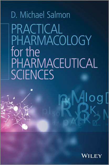 Скачать книгу Practical Pharmacology for the Pharmaceutical Sciences